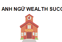 ANH NGỮ WEALTH SUCCESS